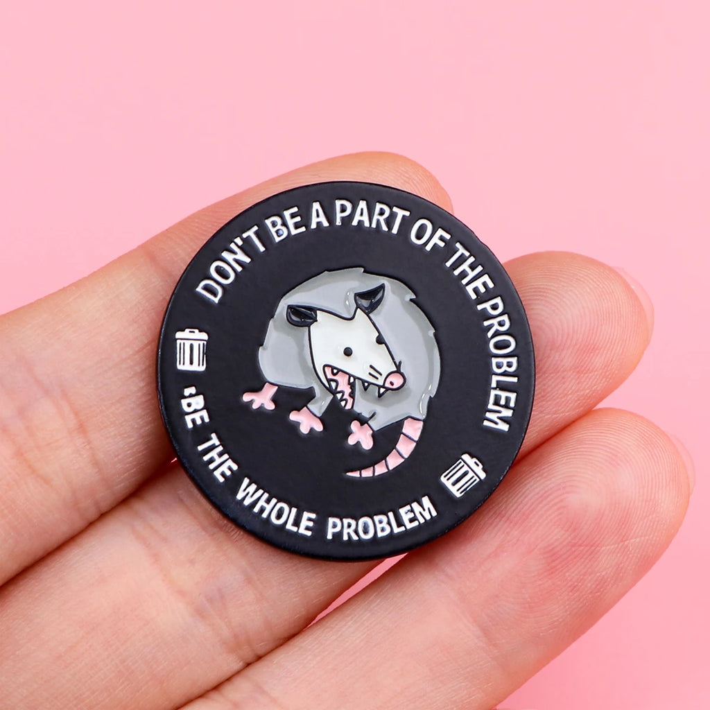 Possum Don't Be Part Of The Problem Enamel Pin Brooches for Women Lapel Pins Badges Clothing Accessories Fashion Jewelry Gift